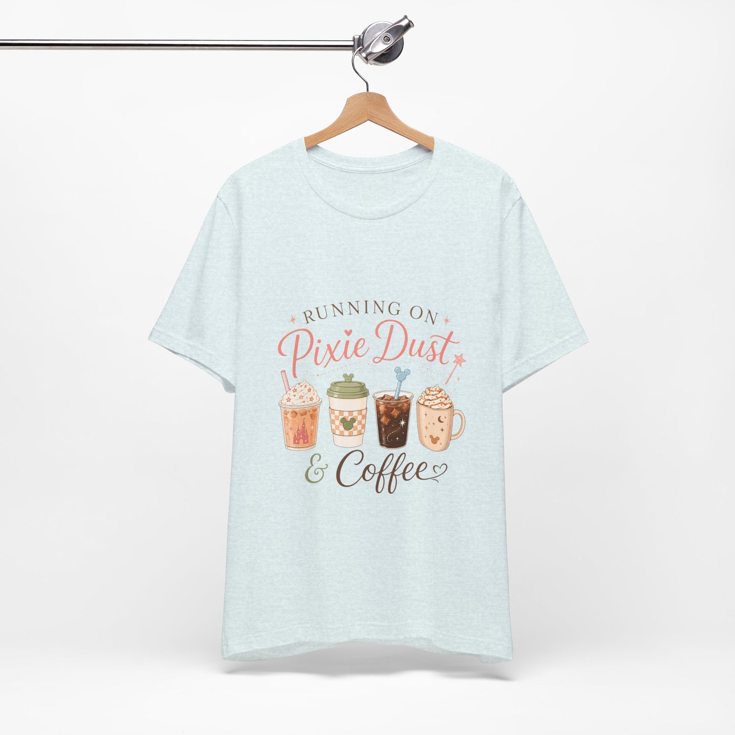 Running on Pixie Dust & Coffee Tee ☕✨