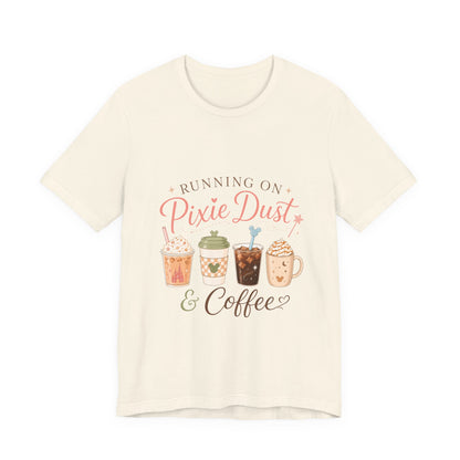 Running on Pixie Dust & Coffee Tee ☕✨