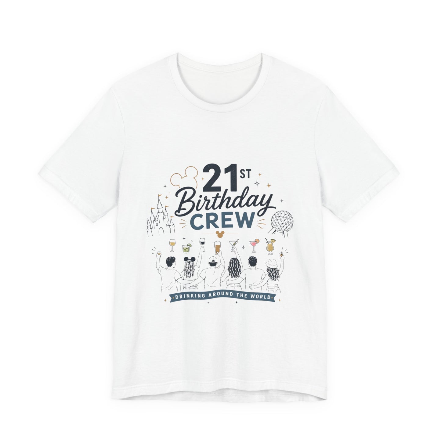 21st Birthday Crew Tee — Drinking Around The World Disney Epcot Shirt