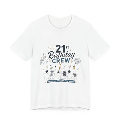 21st Birthday Crew Tee — Drinking Around The World Disney Epcot Shirt