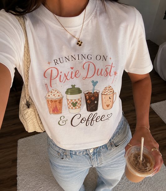 Running on Pixie Dust & Coffee Tee ☕✨